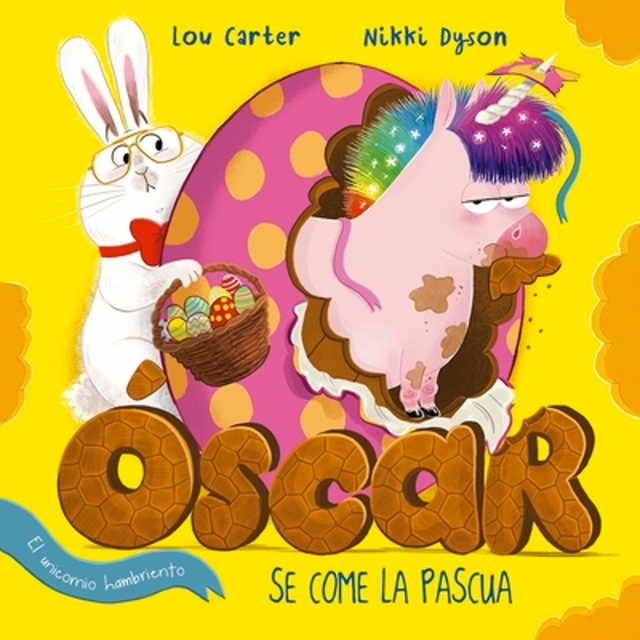 120421-OSCAR-EL-UNICORNIO-HAMBRIENTO-SE-COME-LA-PASCUA-9788491455134