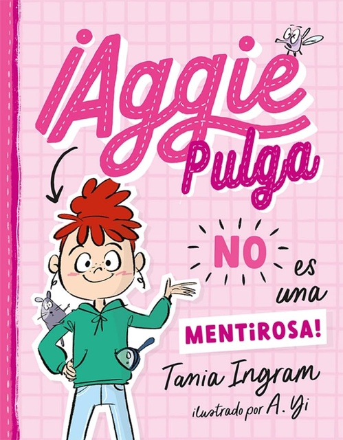 143752-AGGIE-PULGA-NO-ES-UNA-MENTIROSA-9788491457879