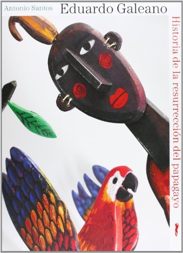 39772-HISTORIA-DE-LA-RESURRECCION-DEL-PAPAGAYO-9788492412228