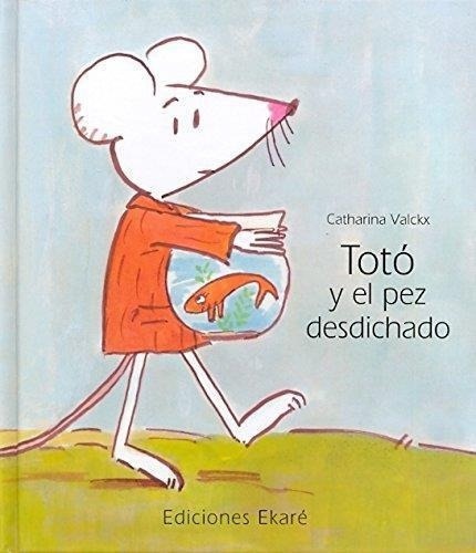 115935-TOTO-Y-EL-PEZ-DESDICHADO-9788493776787