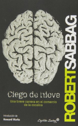 80849-CIEGO-DE-NIEVE-UNA-BREVE-CARRERA-EN-EL-COMERCIO-DE-LA-COCAINA-9788494169014