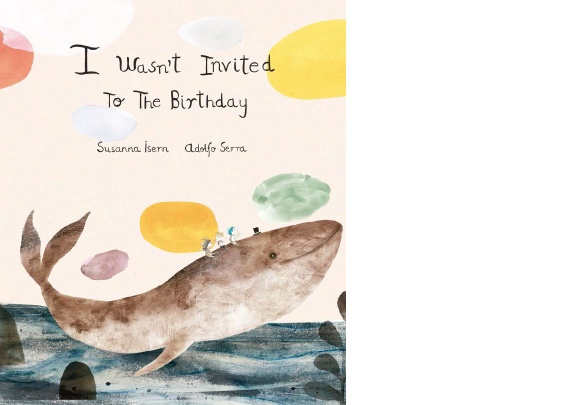 92427-I-WAS-NOT-INVITED-TO-THE-BIRTHDAY-9788494444647