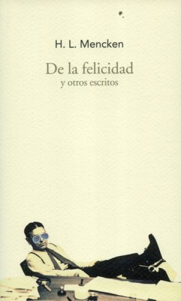 138574-DE-LA-FELICIDAD-Y-OTROS-ESCRITOS-9788494569265