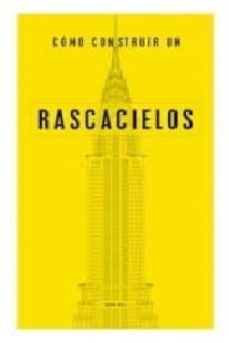84052-COMO-CONSTRUIR-UN-RASCACIELOS-9788494687327