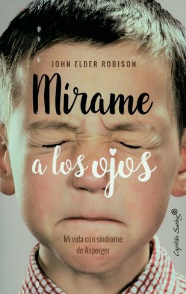 80852-MIRAME-A-LOS-OJOS-MI-VIDA-CON-SINDROME-DE-ASPERGER-9788494740770