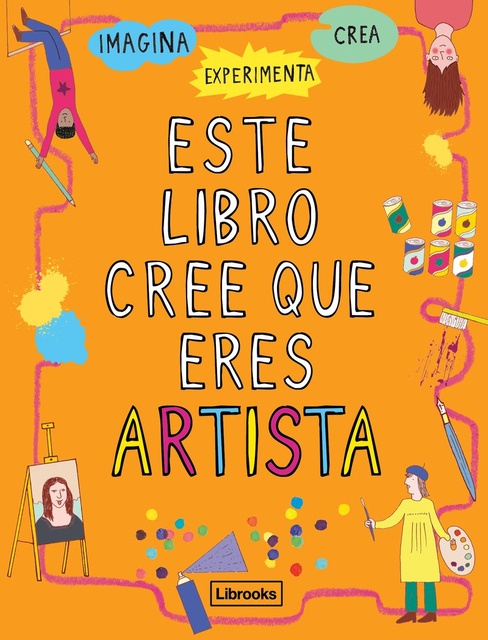 101216-ESTE-LIBRO-CREE-QUE-ERES-ARTISTA-9788494837616
