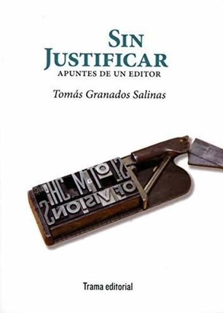 138608-SIN-JUSTIFICAR-APUNTES-DE-UN-EDITOR-9788494846571