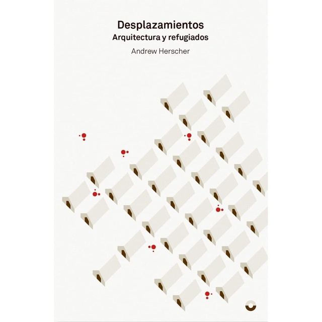 103548-DESPLAZAMIENTOS-ARQUITECTURAS-Y-REFUGIADOS-9788494969478