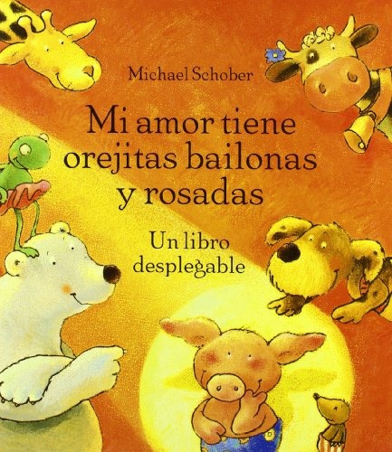 9837-MI-AMOR-TIENE-OREJITAS-BAILONAS-Y-ROSADAS-UN-LIBR-9788496509627