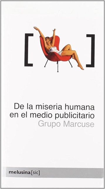 104602-DE-LA-MISERIA-HUMANA-EN-EL-MEDIO-PUBLICITARIO-9788496614741