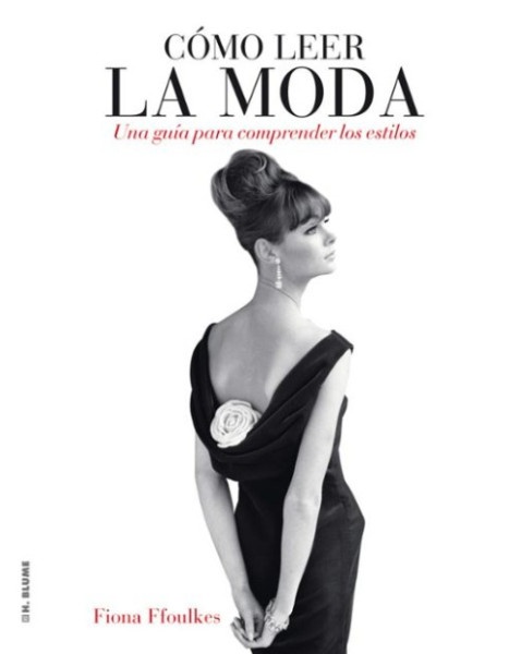 78327-COMO-LEER-LA-MODA-UNA-GUIA-PARA-COMPRENDER-LOS-ESTILOS-9788496669727