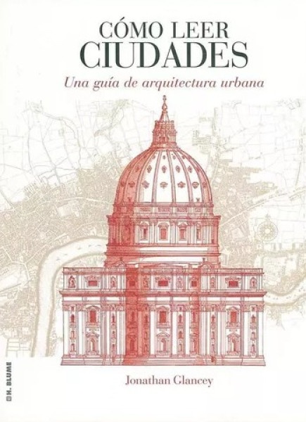 78871-COMO-LEER-CIUDADES-UNA-GUIA-DE-ARQUITECTURA-URBANA-9788496669987