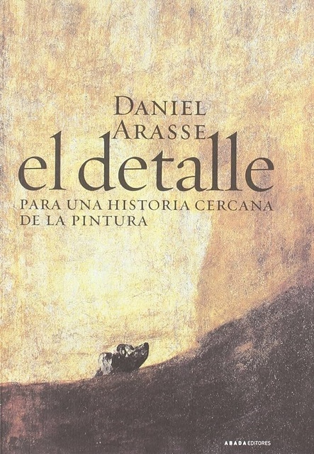 130640-EL-DETALLE-PARA-UNA-HISTORIA-CERCANA-DE-LA-PINTURA-9788496775251