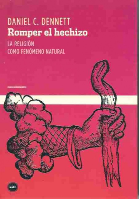 4528-ROMPER-EL-HECHIZO-LA-RELIGION-COMO-FENOMENO-NATURAL-9788496859005
