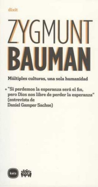 106109-UNA-SOLA-HUMANIDAD-ZYGMUNT-BAUMAN-MULTIPLES-CULTURAS-9788496859500