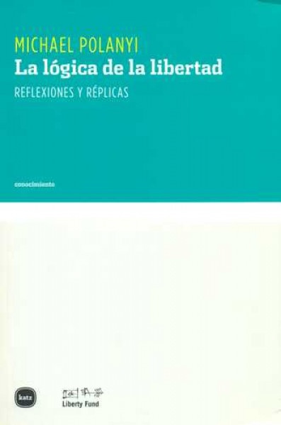 27287-LA-LOGICA-DE-LA-LIBERTAD-9788496859630