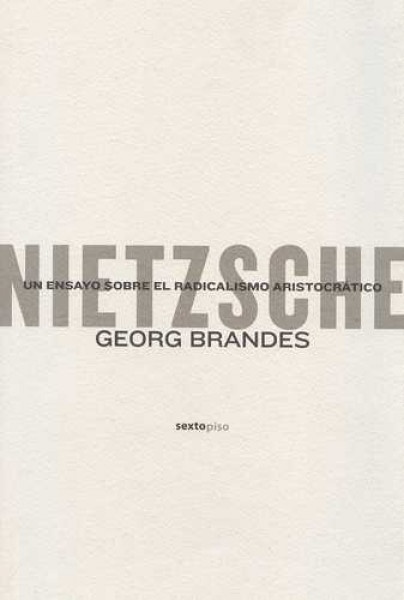 84164-NIETZSCHE-UN-ENSAYO-SOBRE-EL-RADICALISMO-ARISTOCRATICO-9788496867154