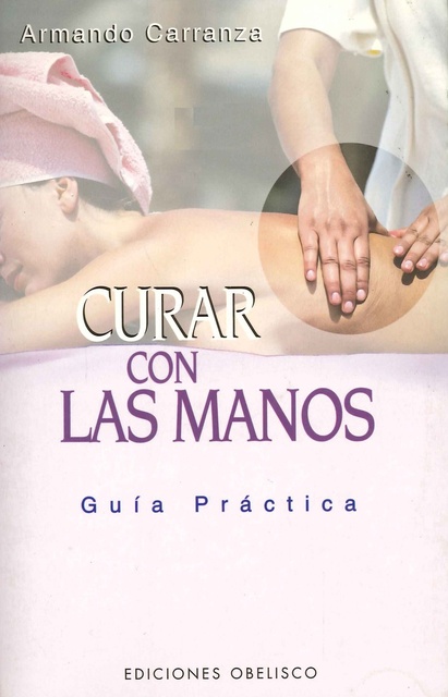 19575-CURAR-CON-LAS-MANOS-GUIA-PRACTICA-9788497770118