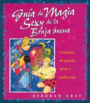 14783-GUIA-DE-MAGIA-SEXY-DE-LA-BRUJA-BUENA-CONJUROS-DE-9788497770262