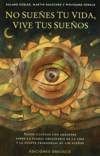 8556-VIVE-TUS-SUENOS-NO-SUENES-LA-VIDA-9788497771290