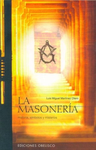 10341-MASONERIA-LAHISTORIASSIMBOLOS-Y-MISTERIOS-9788497771801