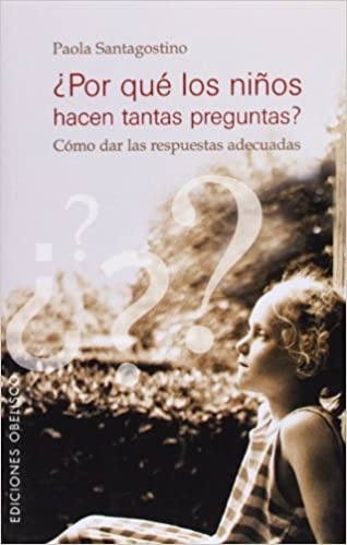 6242-POR-QUE-LOS-NINOS-HACEN-TANTAS-PREGUNTAS-9788497773348