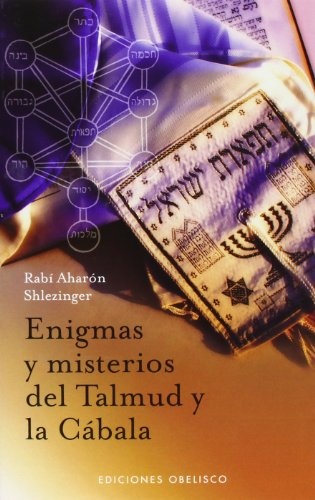 120916-ENIGMAS-Y-MISTERIOS-DEL-TALMUD-Y-LA-CABALA-9788497775359