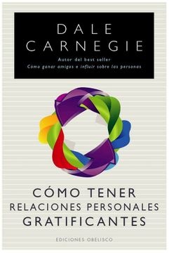 120987-COMO-TENER-RELACIONES-PERSONALES-GRATIFICANTES-9788497777513