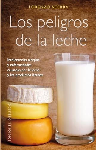 120933-LOS-PELIGROS-DE-LA-LECHE-9788497779272