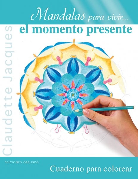 44476-MANDALAS-PARA-VIVIR-EL-MOMENTO-PRESENTE-9788497779906