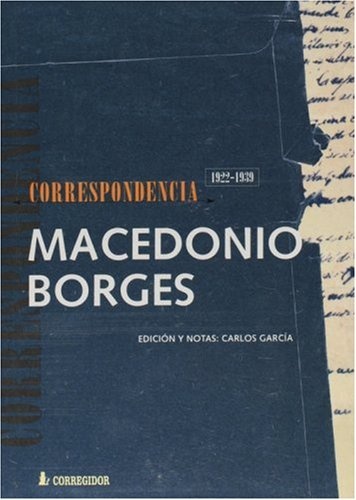 77488-CORRESPONDENCIA-1922-1939-MACEDONIO-BORGES-9789500512589
