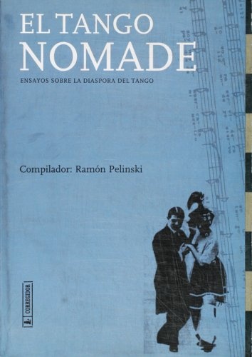 77506-EL-TANGO-NOMADE-ENSAYOS-SOBRE-LA-DIASPORA-DEL-TANGO-9789500512664