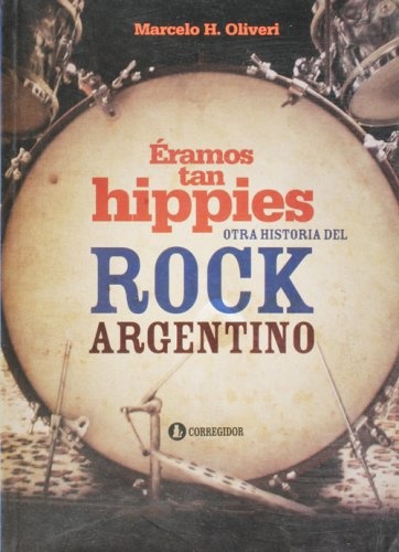 77665-ERAMOS-TAN-HIPPIES-OTRA-HISTORIA-DEL-ROCK-ARGENTINO-NUEVO-9789500517317