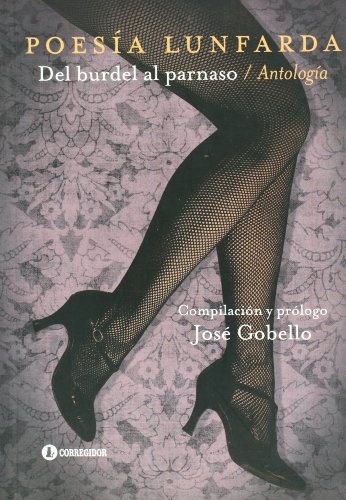 77556-POESIA-LUNFARDA-DEL-BURDEL-AL-LUNFARDO-ANTOLOGIA-9789500518802