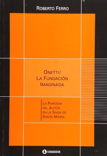 77574-ONETTI-LA-FUNDACION-IMAGINADA-9789500519441