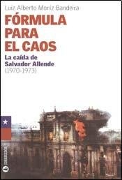77664-FORMULA-PARA-EL-CAOS-LA-CAIDA-DE-SALVADOR-ALLENDE-1970-1973-9789500519601