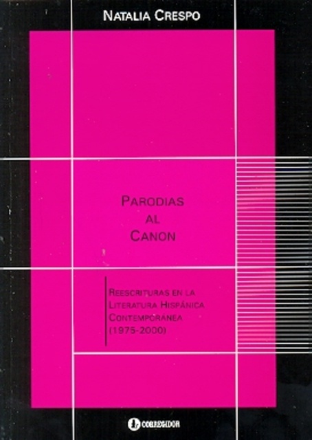 77696-PARODIAS-AL-CANON-REESCRITURAS-EN-LA-LITERTURA-HISPANICA-CONTEMPORANEA-1975-2000-9789500519915