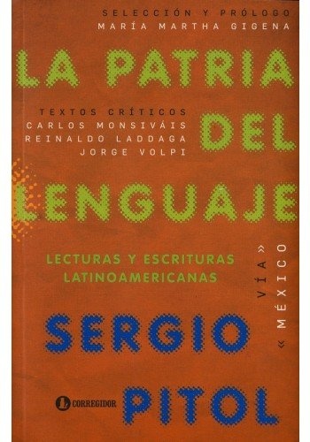 77552-LA-PATRIA-DEL-LENGUAJE-LECTURAS-Y-ESCRITURAS-LATINOAMERICANAS-9789500520522