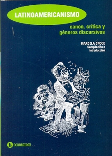 77523-CRITICA-Y-GENEROS-DISCURSIVOS-LATINOAMERICANISMO-CANON-9789500520607