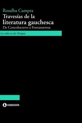 77583-TRAVESIAS-DE-LA-LITERATURA-GAUCHESCA-9789500520720