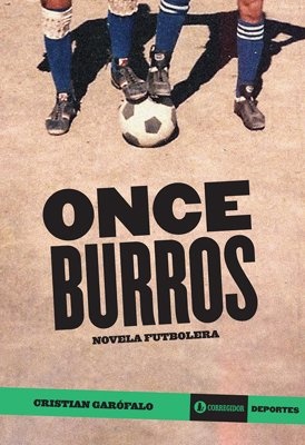 77608-ONCE-BURROS-NOVELA-FUTBOLERA-9789500520928