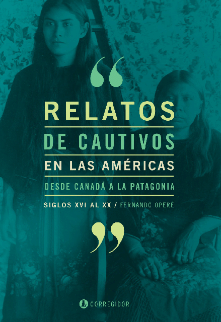 77602-RELATOS-DE-CAUTIVOS-EN-LAS-AMERICAS-DESDE-CANADA-A-LA-PATAGONIA-9789500531146