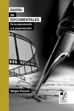 74046-GUION-DE-DOCUMENTALES-DE-LA-PRODUCCION-A-LA-POSPRODUCCION-9789508892683