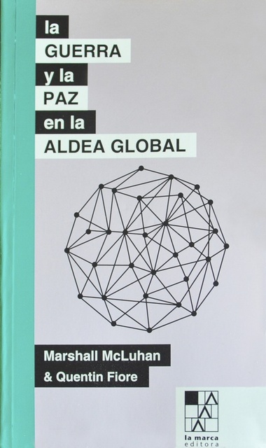 78212-LA-GUERRA-Y-LA-PAZ-EN-LA-ALDEA-GLOBAL-9789508892737