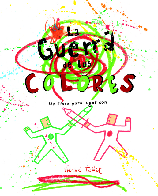 104018-GUERRA-DE-LOS-COLORES-UN-LIBRO-PARA-JUGAR-CON-HERVE-TULLET-9789508893567