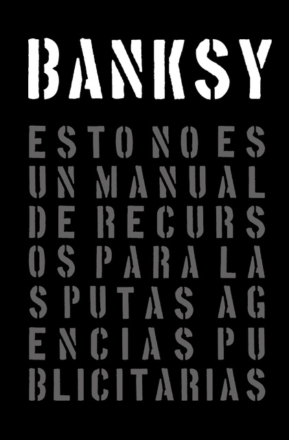 142672-BANKSY-ESTO-NO-ES-UN-MANUAL-DE-RECURSOS-PARA-LAS-PUTAS-AGENCIAS-PUBLICITARIAS-9789508893703
