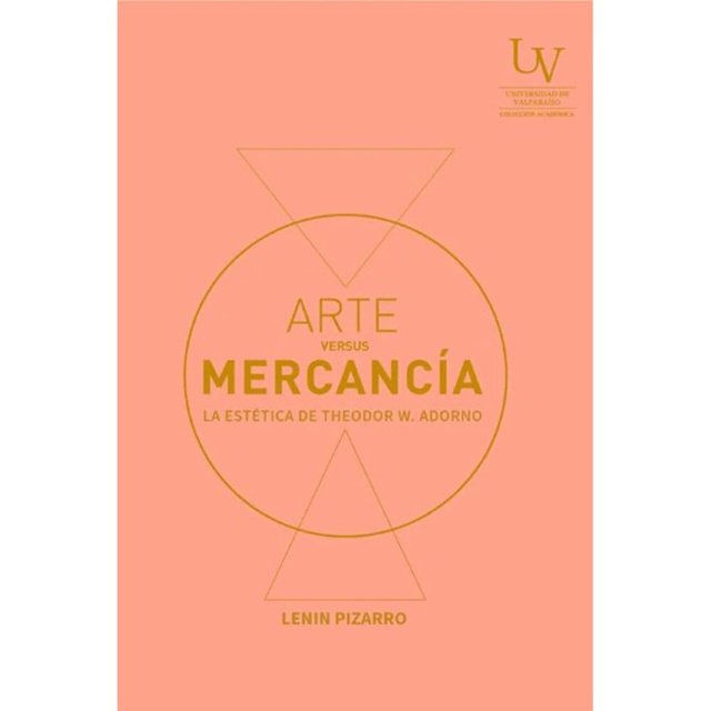 120711-ARTE-VERSUS-MERCANCIA-LA-ESTETICA-DE-THEODOR-W-ADORNO-9789562142250