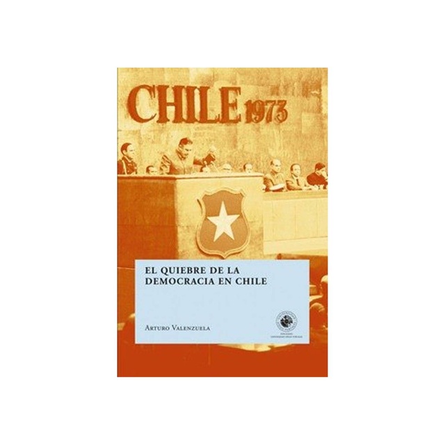 120682-EL-QUIEBRE-DE-LA-DEMOCRACIA-EN-CHILE-9789563142242