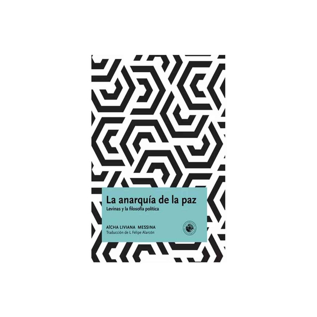 120678-LA-ANARQUIA-DE-LA-PAZ-LEVINAS-Y-LA-FILOSOFIA-POLITICA-9789563144994