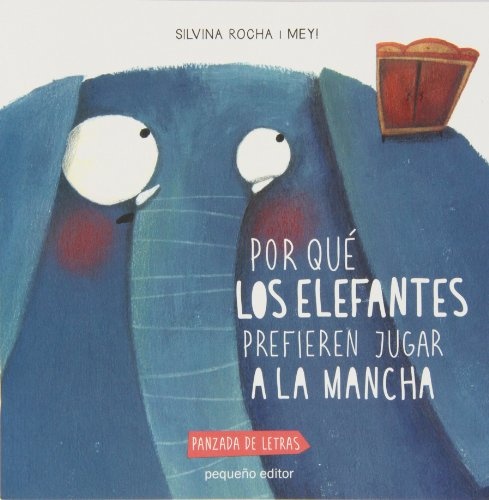 65971-POR-QUE-LOS-ELEFANTES-PREFIEREN-JUGAR-A-LA-MANCHA-9789871374311